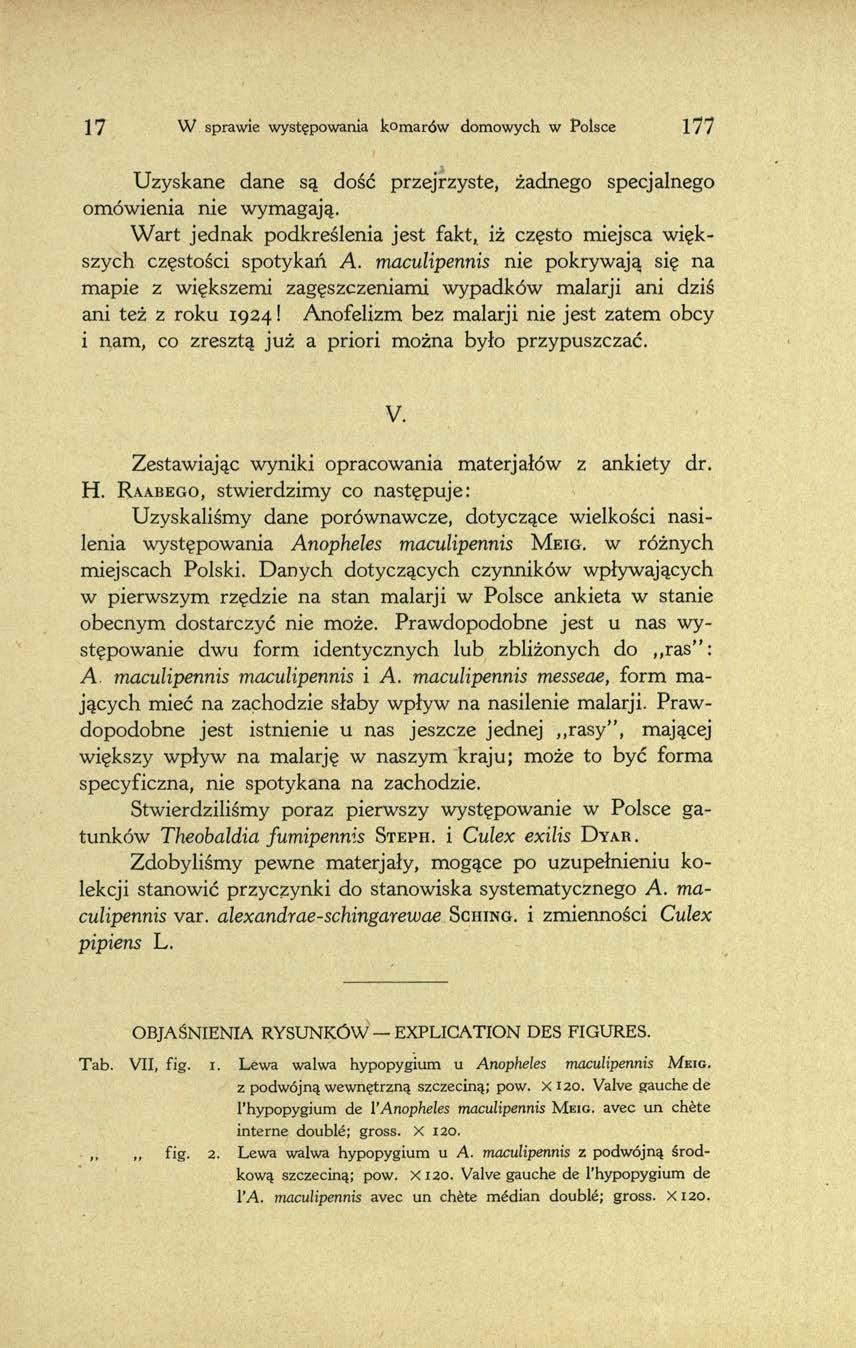17 W sprawie występowania komarów domowych w Polsce 17 7 Uzyskane dane są dość przejrzyste, żadnego specjalnego omówienia nie wymagają.