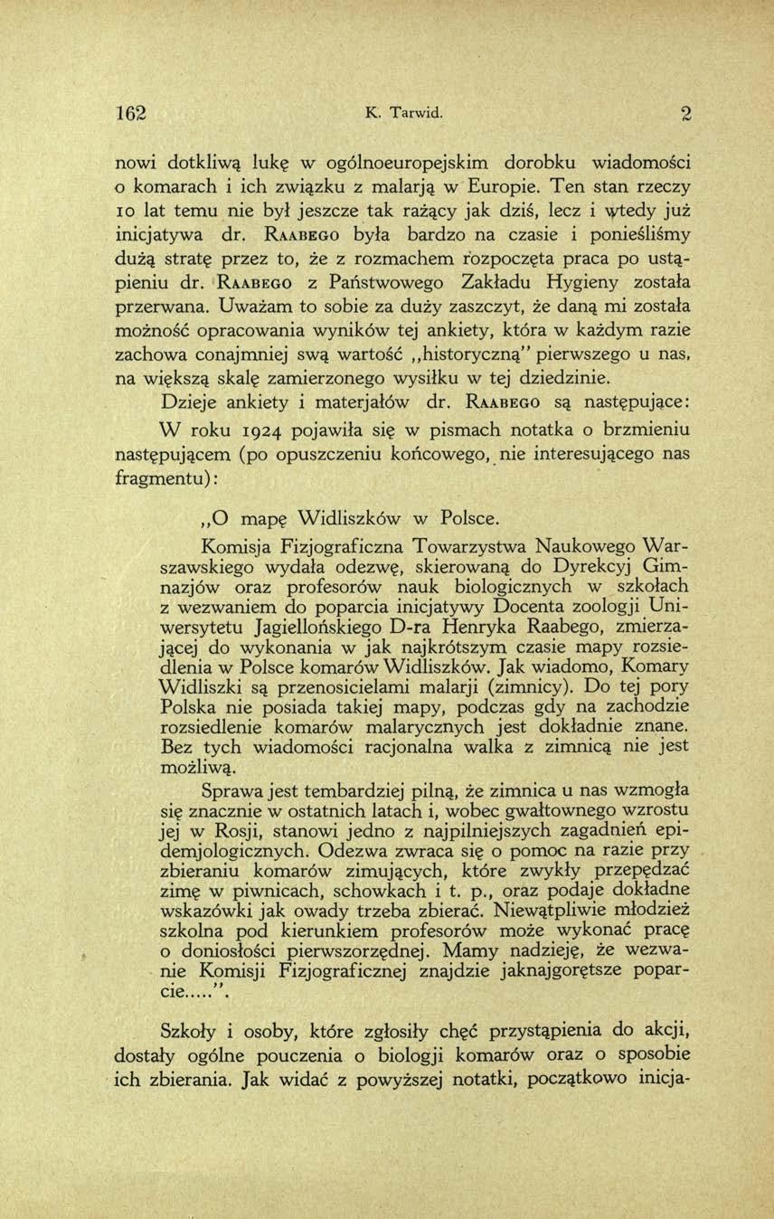 1 6 2 K. Tarwid. 2 nowi dotkliwą lukę w ogólnoeuropejskim dorobku wiadomości o komarach i ich związku z malarją w Europie.