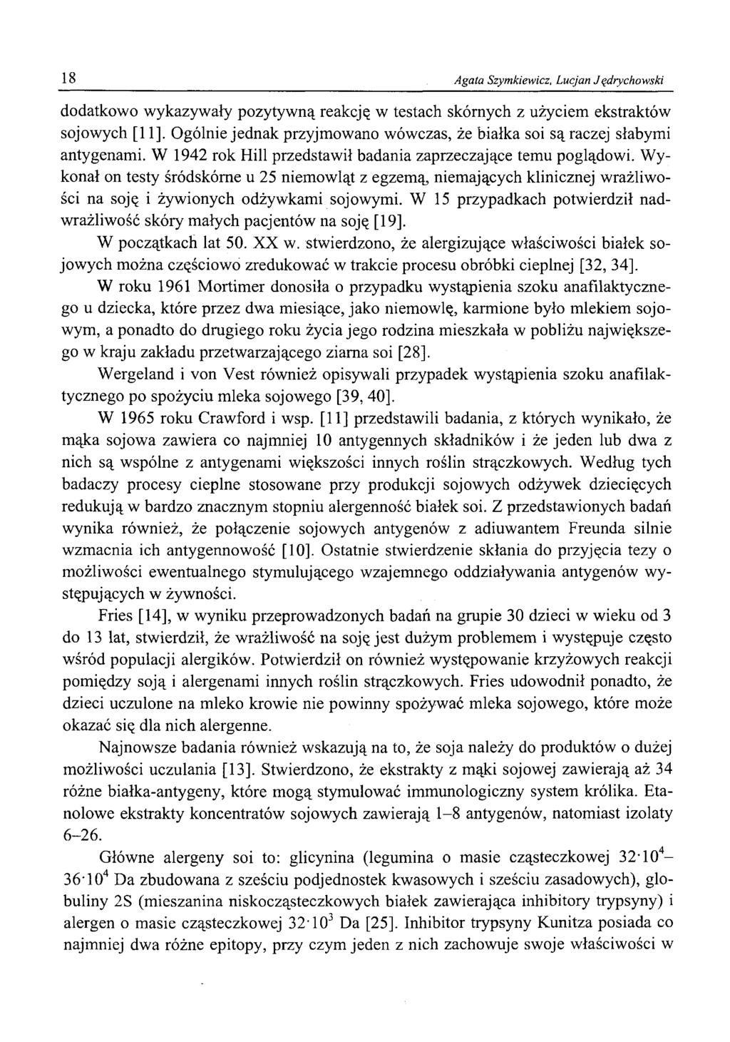 18 Agata Szymkiewicz, Lucjan Jędrychowski dodatkowo wykazywały pozytywną reakcję w testach skórnych z użyciem ekstraktów sojowych [11].