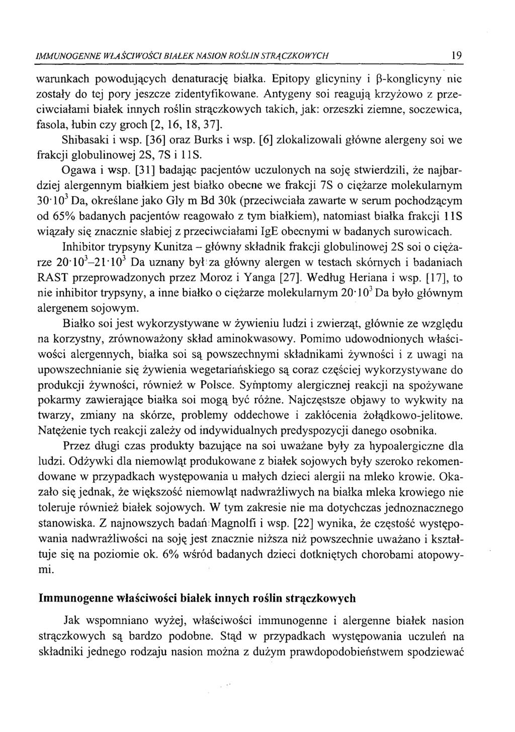 IMMUNOGENNE WŁA ŚCIW OŚCI BIAŁEK NASION ROŚLIN STRĄ CZKO WYCH 19 warunkach powodujących denaturację białka. Epitopy glicyniny i (3-konglicyny nie zostały do tej pory jeszcze zidentyfikowane.