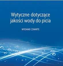 Wytyczne dotyczące jakości wody do picia, czwarta edycja, WHO 2011, polskie wydanie nakładem Izby Gospodarczej Wodociągi Polskie, 2014 rok norma PN-EN