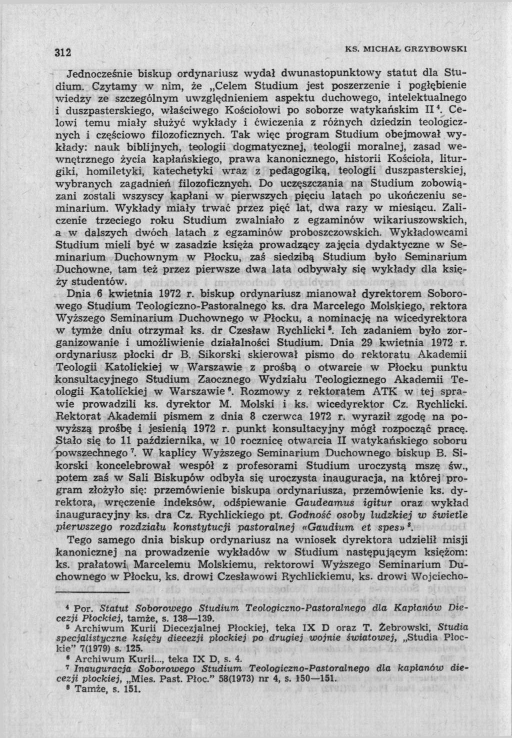 312 KS. MICHAŁ GRZYBOWSKI Jednocześnie biskup ordynariusz wydał dwunastopunktowy statut dla Studium.