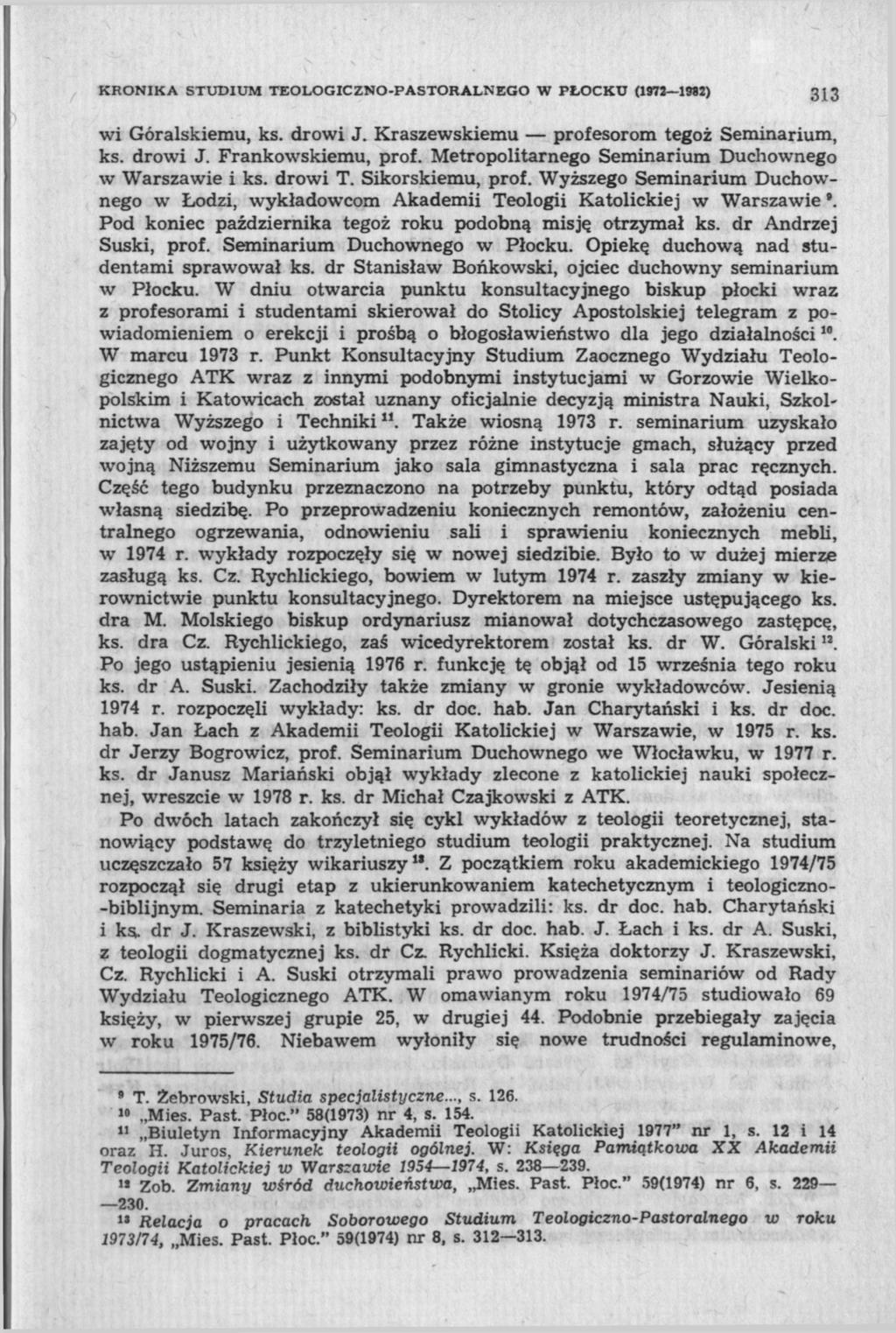 KRONIKA STUDIUM TEOLOGICZNO-PASTORALNEGO W PŁOCKU (1972 J9S2) 313 wi Góralskiemu, ks. drowi J. Kraszewskiemu profesorom tegoż Seminarium, ks. drowi J. Frankowskiemu, prof.