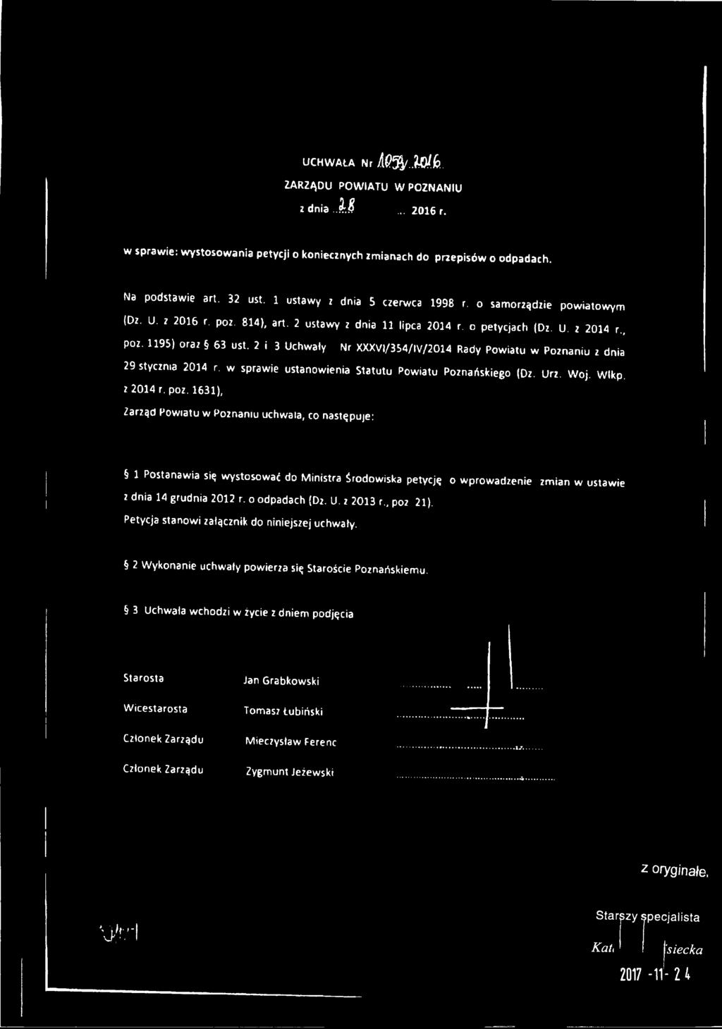 1631), Zarząd Powiatu w Poznaniu uchwala, co następuje: 1 Postanawia się wystosować do Ministra Środowiska petycję o wprowadzenie zmian w ustawie z dnia 14 grudnia 2012 r.