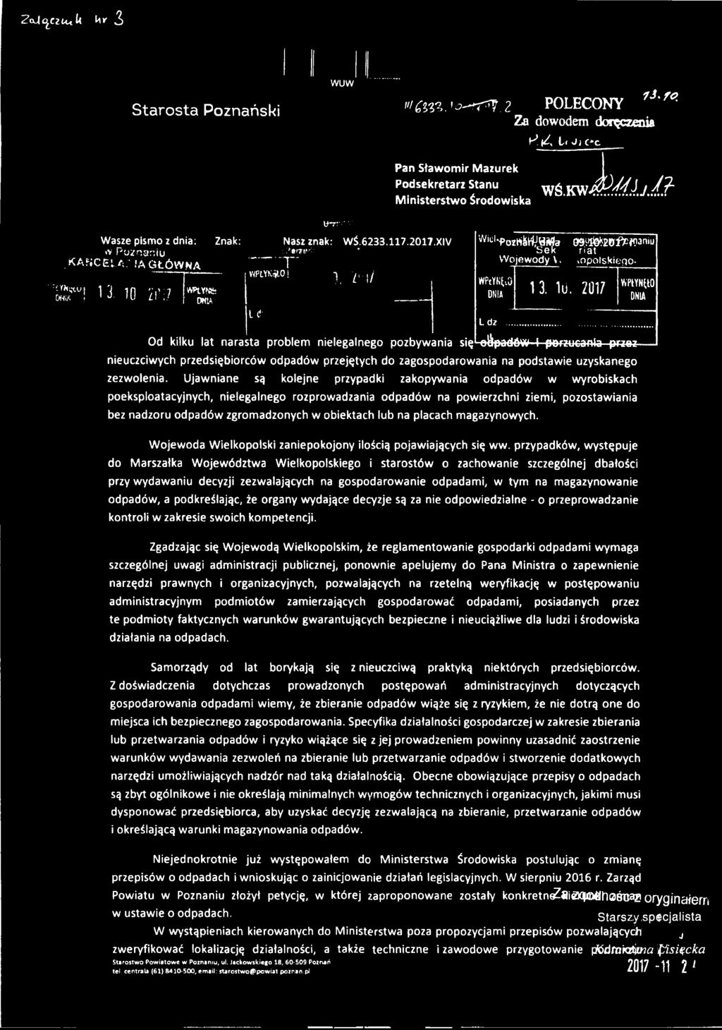 Ujawniane są kolejne przypadki zakopywania odpadów w wyrobiskach poeksploatacyjnych, nielegalnego rozprowadzania odpadów na powierzchni ziemi, pozostawiania bez nadzoru odpadów zgromadzonych w