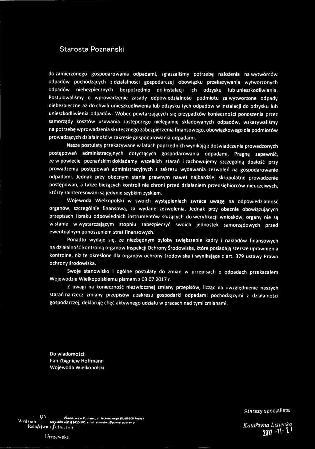 Wobec powtarzających się przypadków konieczności ponoszenia przez samorządy kosztów usuwania zastępczego nielegalnie składowanych odpadów, wskazywaliśmy na potrzebę wprowadzenia skutecznego