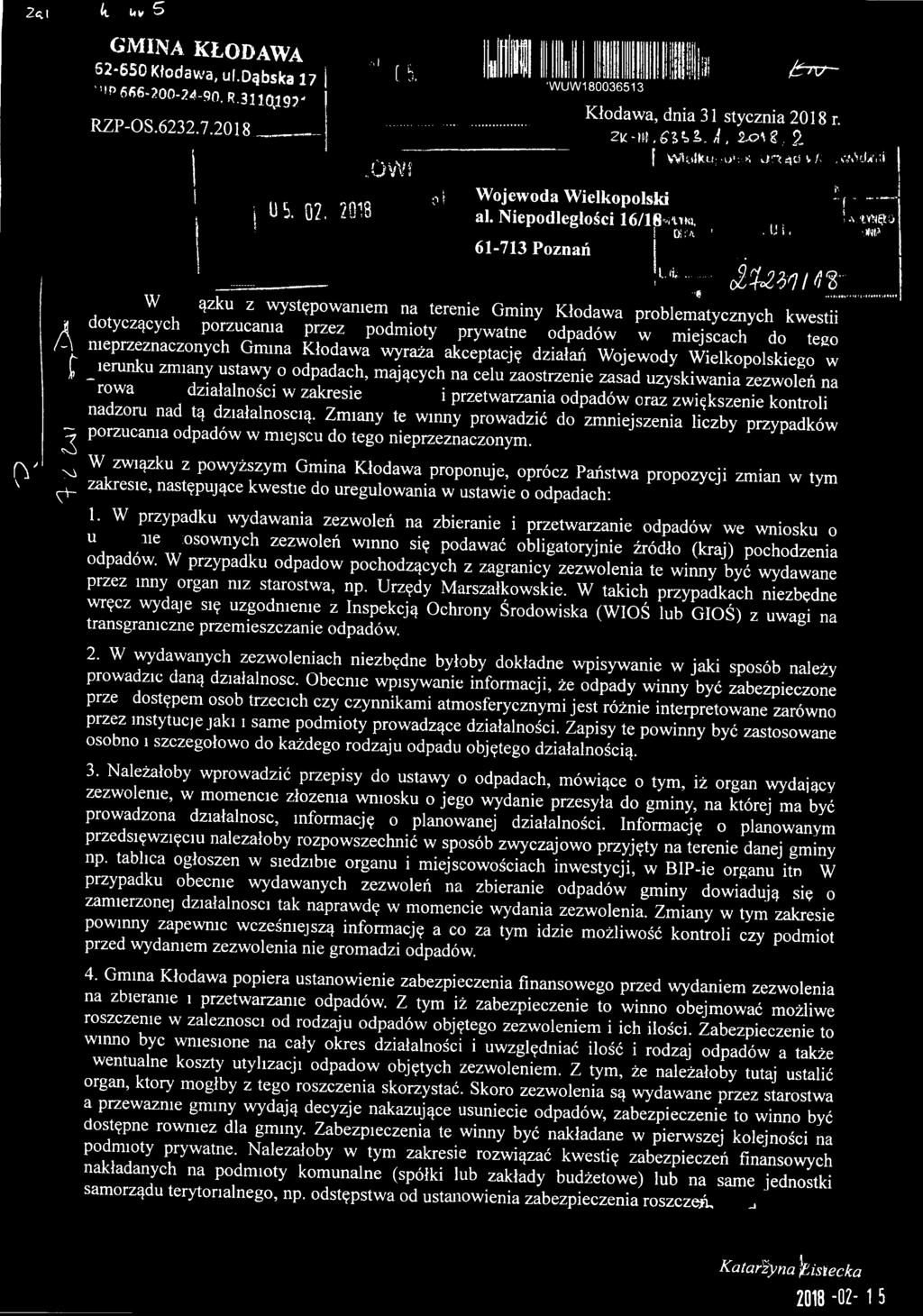 Kłodawa wyraża akceptację działań Wojewody Wielkopolskiego w t kierunku zmiany ustawy o odpadach, mających na celu zaostrzenie zasad uzyskiwania zezwoleń na ' "prowadzenie działalności w zakresie