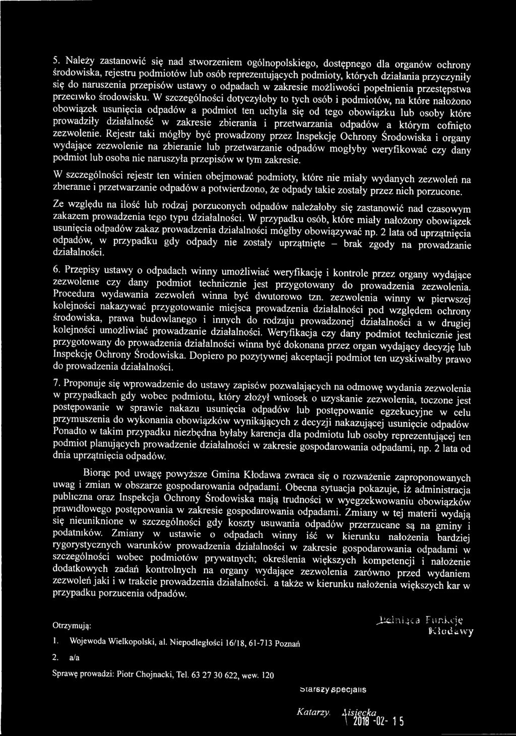Rejestr taki mógłby być prowadzony przez Inspekcję Ochrony Środowiska i organy wydające zezwolenie na zbieranie lub przetwarzanie odpadów mogłyby weryfikować czy dany podmiot lub osoba nie naruszyła