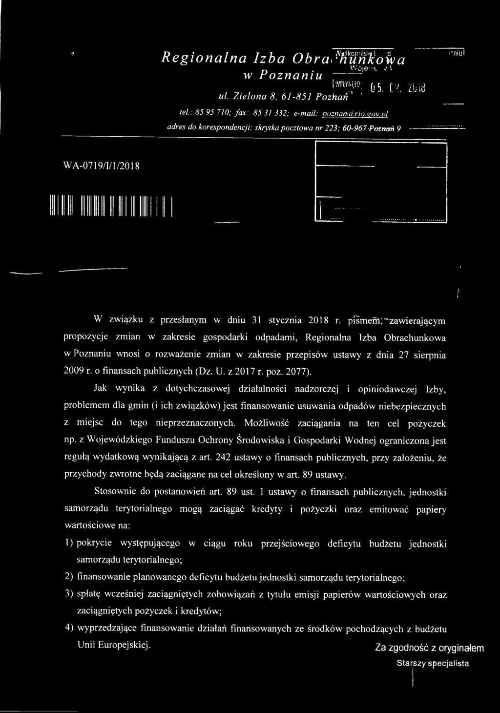 Jak wynika z dotychczasowej działalności nadzorczej i opiniodawczej Izby, problemem dla gmin (i ich związków) jest finansowanie usuwania odpadów niebezpiecznych z miejsc do tego nieprzeznaczonych.