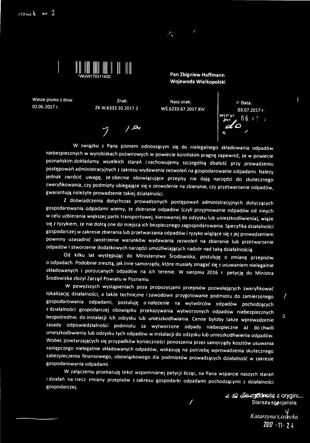 Należy jednak zwrócić uwagę, że obecnie obowiązujące przepisy nie dają narzędzi do skutecznego zweryfikowania, czy podmioty ubiegające się o zezwolenie na zbieranie, czy przetwarzanie odpadów,