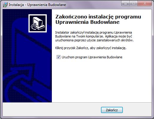 5. Po zakończonej instalacji zaznacz "Uruchom program Uprawnienia Budowlane " i kliknij "Zakończ" 6.