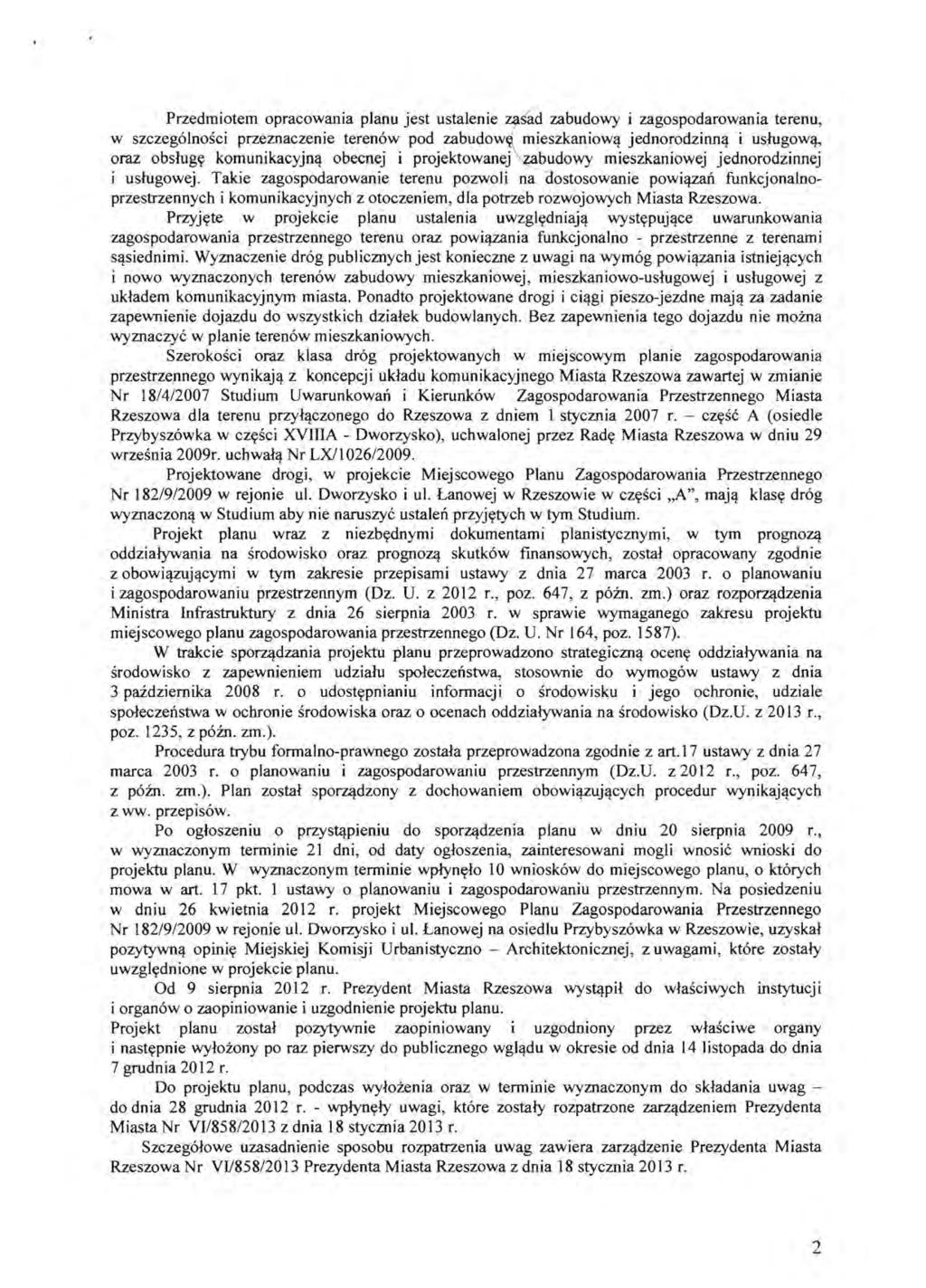 Przedmiotem opracowania planu jest ustalenie rd zabudowy i zagospodarowania terenu, w szczegolnosci przeznaczenie terenow pod zabudow\1 mieszkaniow~ jednorodzinn~ i ustugow~ oraz obstugy