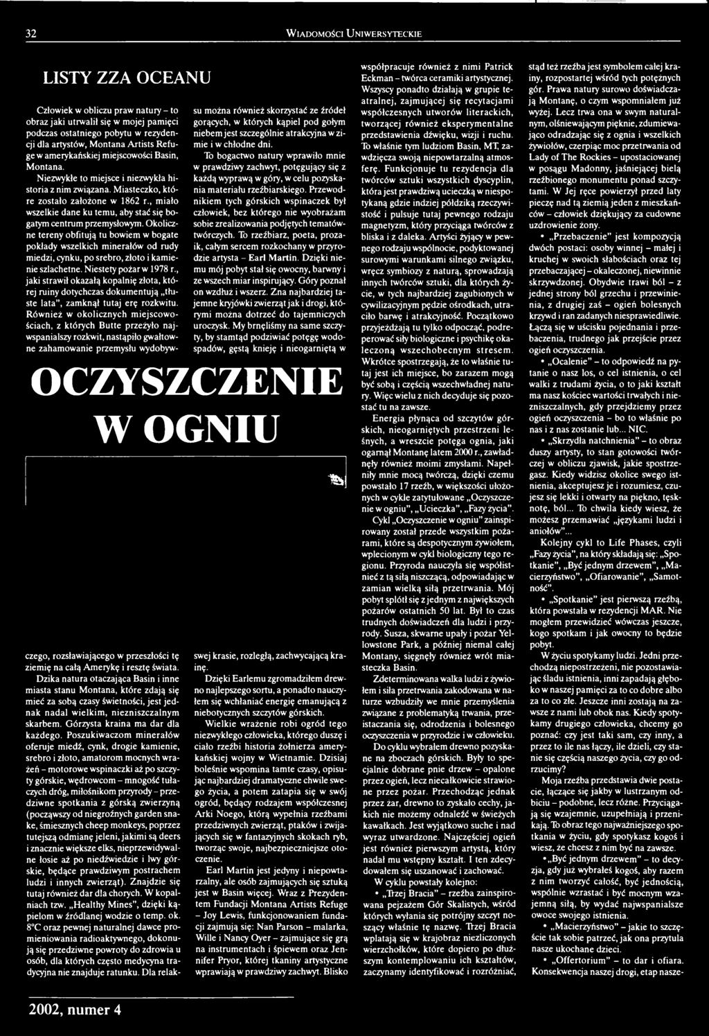 , jaki strawił okazałą kopalnię złota, której ruiny dotychczas dokumentują tłuste lata, zamknął tutaj erę rozkwitu.