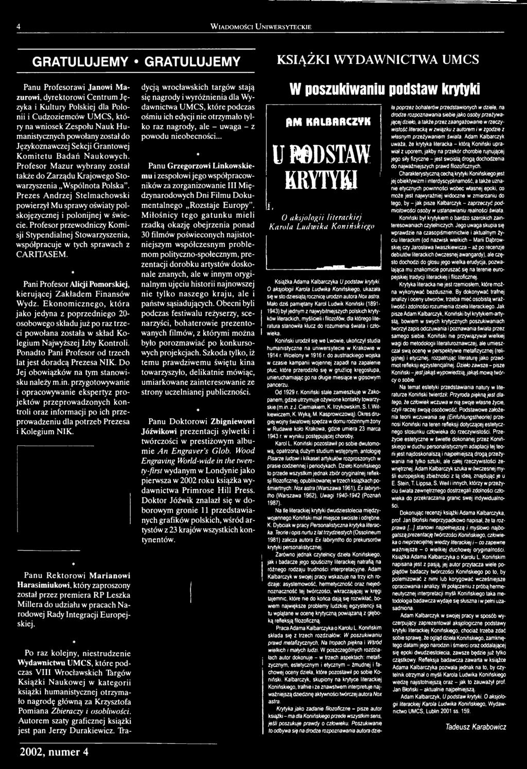 Ekonomicznego, która jako jedyna z poprzedniego 20- osobowego składu już po raz trzeci powołana została w skład Kolegium Najwyższej Izby Kontroli.