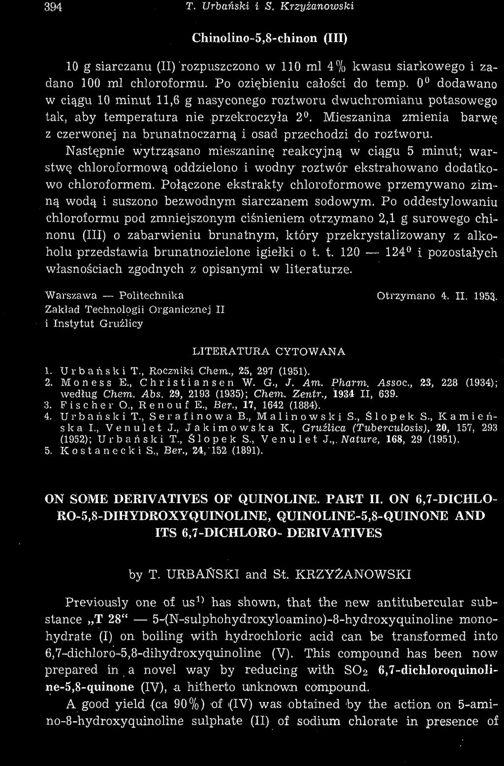 394 T. Urbański i S. Krzyżanowski Chinolino-5,8-chinon (III) 10 g siarczanu (II) rozpuszczono w 110 ml 4% kwasu siarkowego i zadano 100 ml chloroformu. Po oziębieniu całości do temp.