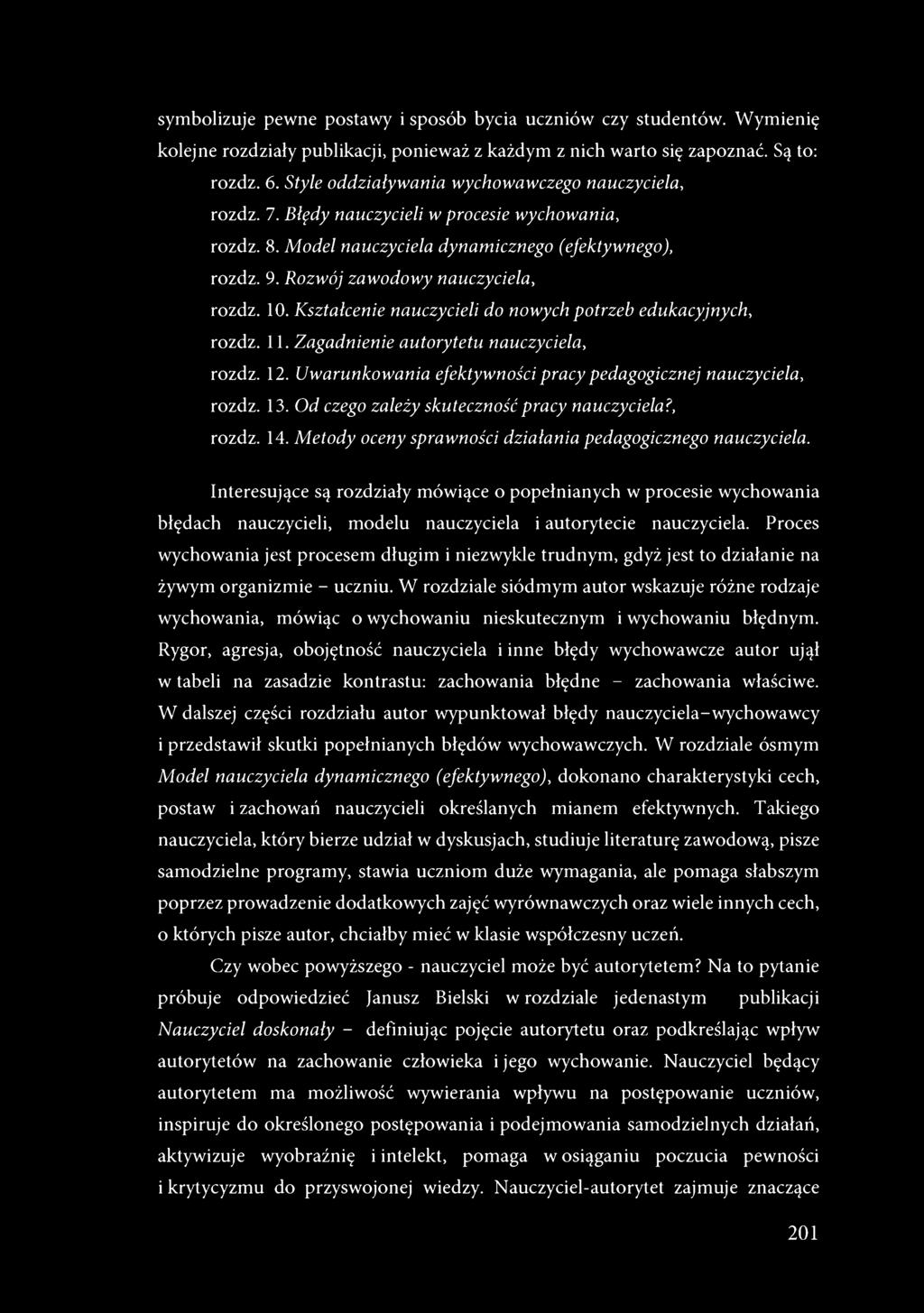 symbolizuje pewne postawy i sposób bycia uczniów czy studentów. Wymienię kolejne rozdziały publikacji, ponieważ z każdym z nich warto się zapoznać. Są to: rozdz. 6.