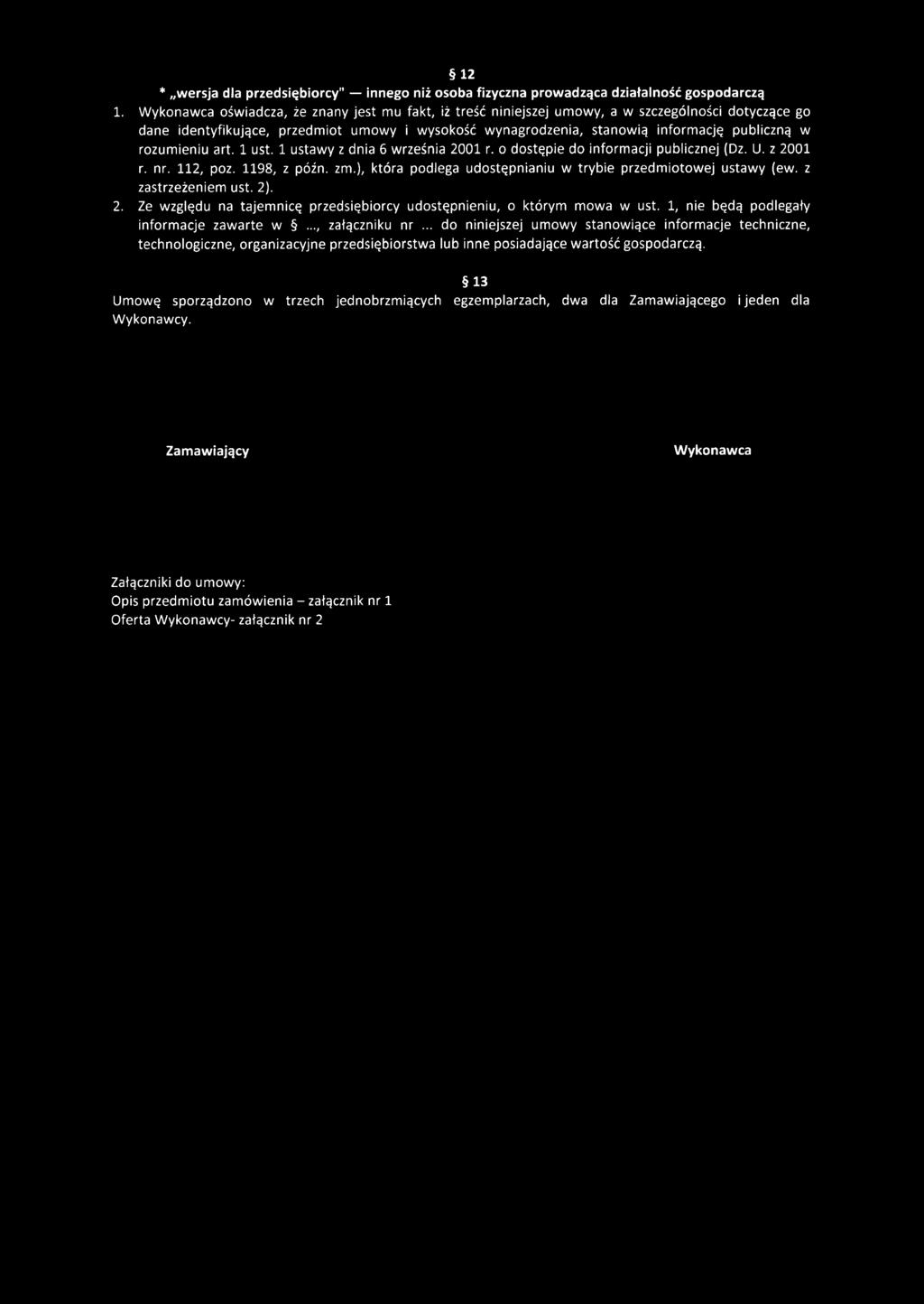 rozumieniu art. 1 ust. 1 ustawy z dnia 6 września 2001 r. o dostępie do informacji publicznej (Dz. U. z 2001 r. nr. 112, poz. 1198, z późn. zm.
