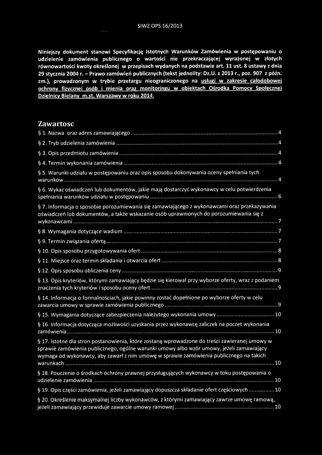 ), prowadzonym w trybie przetargu nieograniczonego na usługi w zakresie całodobowej ochrony fizycznej osób i mienia oraz monitoringu w obiektach Ośrodka Pomocy Społecznej Dzielnicy Bielany m.st.