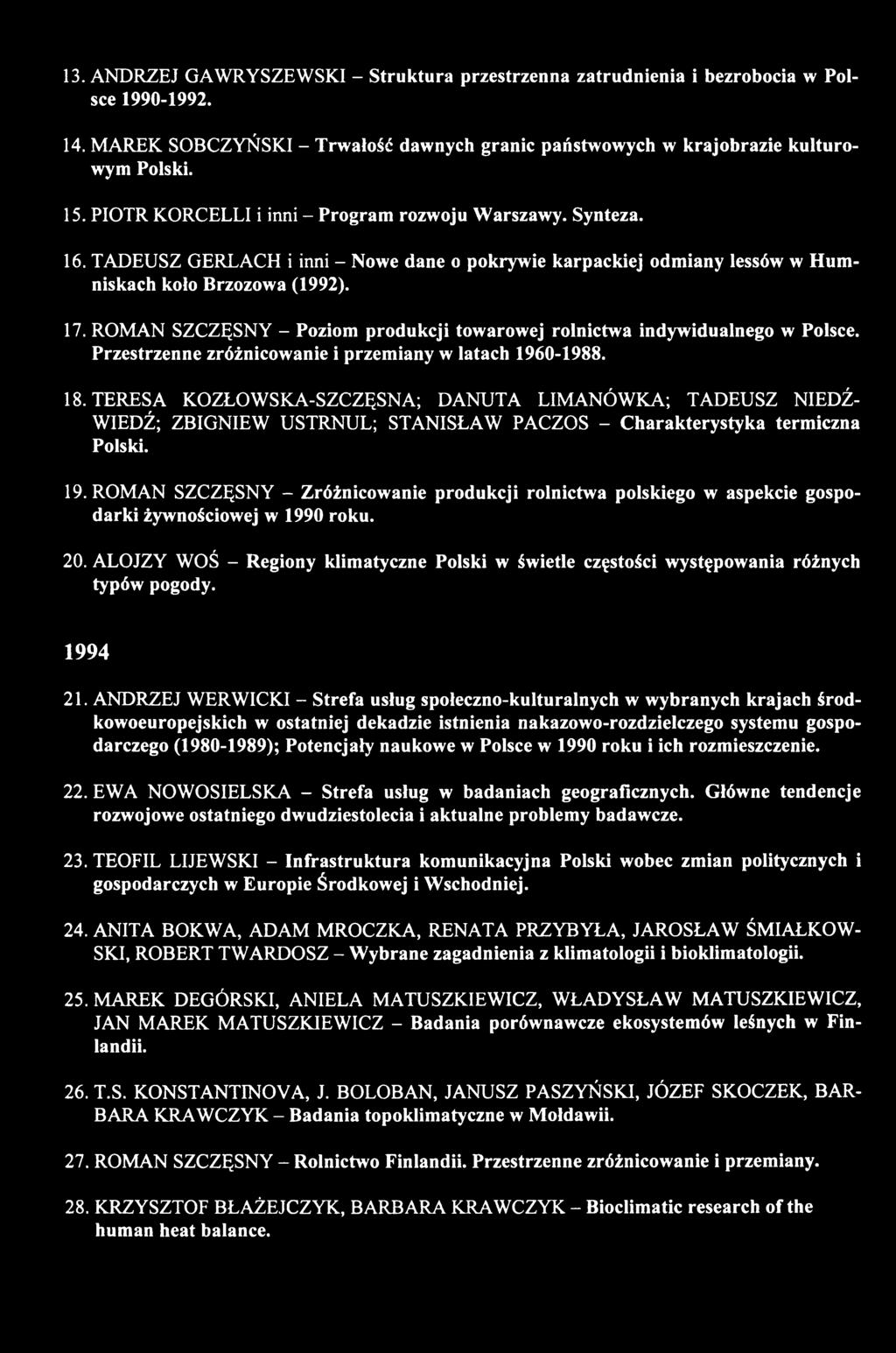 ROMAN SZCZĘSNY - Zróżnicowanie produkcji rolnictwa polskiego w aspekcie gospodarki żywnościowej w 1990 roku. 20.