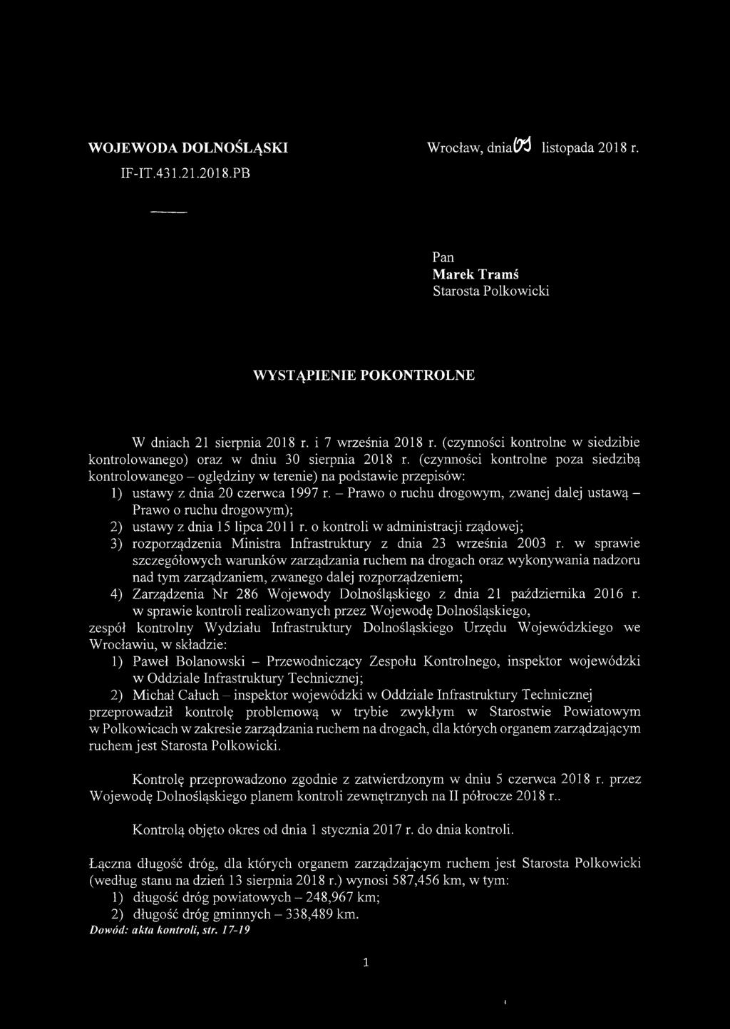 (czynności kontrolne poza siedzibą kontrolowanego - oględziny w terenie) na podstawie przepisów: 1) ustawy z dnia 20 czerwca 1997 r.