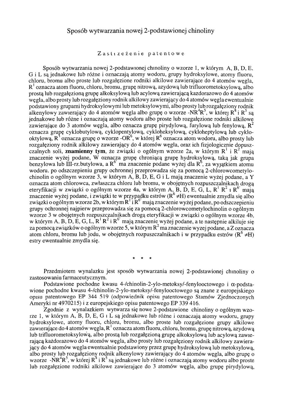 Sposób wytwarzania nowej 2-podstawionej chinoliny Zastrzeżenie patentowe Sposób wytwarzania nowej 2-podstawionej chinoliny o wzorze 1, w którym A, B, D, E, G i L są jednakowe lub różne i oznaczają