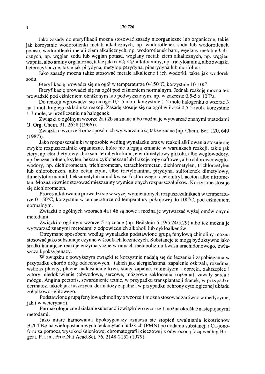 4 170 726 Jako zasady do eteryfikacji można stosować zasady nieorganiczne lub organiczne, takie jak korzystnie wodorotlenki metali alkalicznych, np.