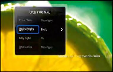 Język napisów Ta opcja pozwala wybrać język napisów wyświetlanych dla danego programu (jeśli są one dostępne) lub wyłączyć je całkowicie.