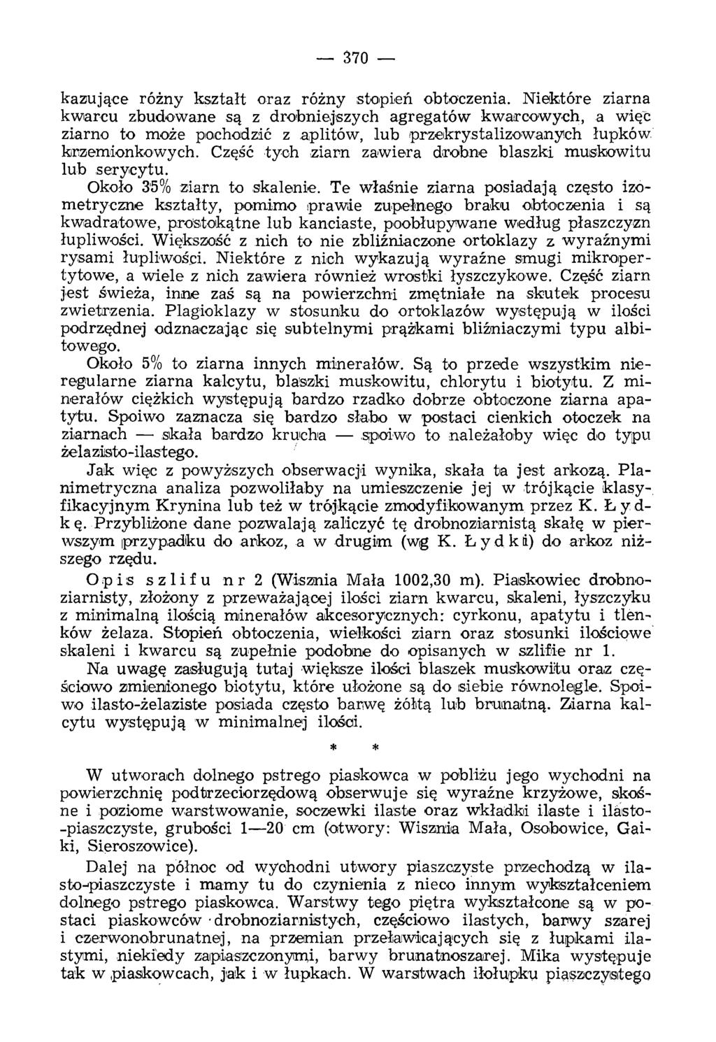 370 kazujące różny kształt oraz różny stopień obtoczenia.
