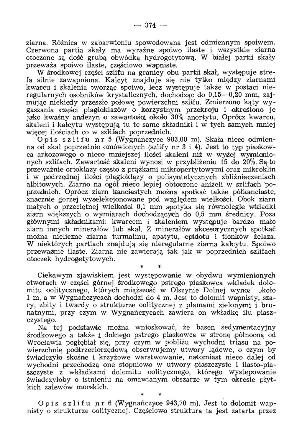 374 ziarna. Różnica w zabarwieniu spowodowana jest odmiennym spoiwem. Czerwona partia skały ma wyraźne spoiwo ilaste i wszystkie ziarna otoczone są dość grubą obwódką hydrogetytową.