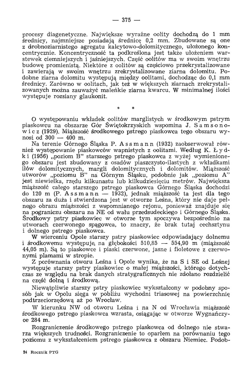 375 procesy diagenetyczne. Największe wyraźne oolity dochodzą do 1 mm średnicy, najmniejsze posiadają średnicę 0,2 mm.