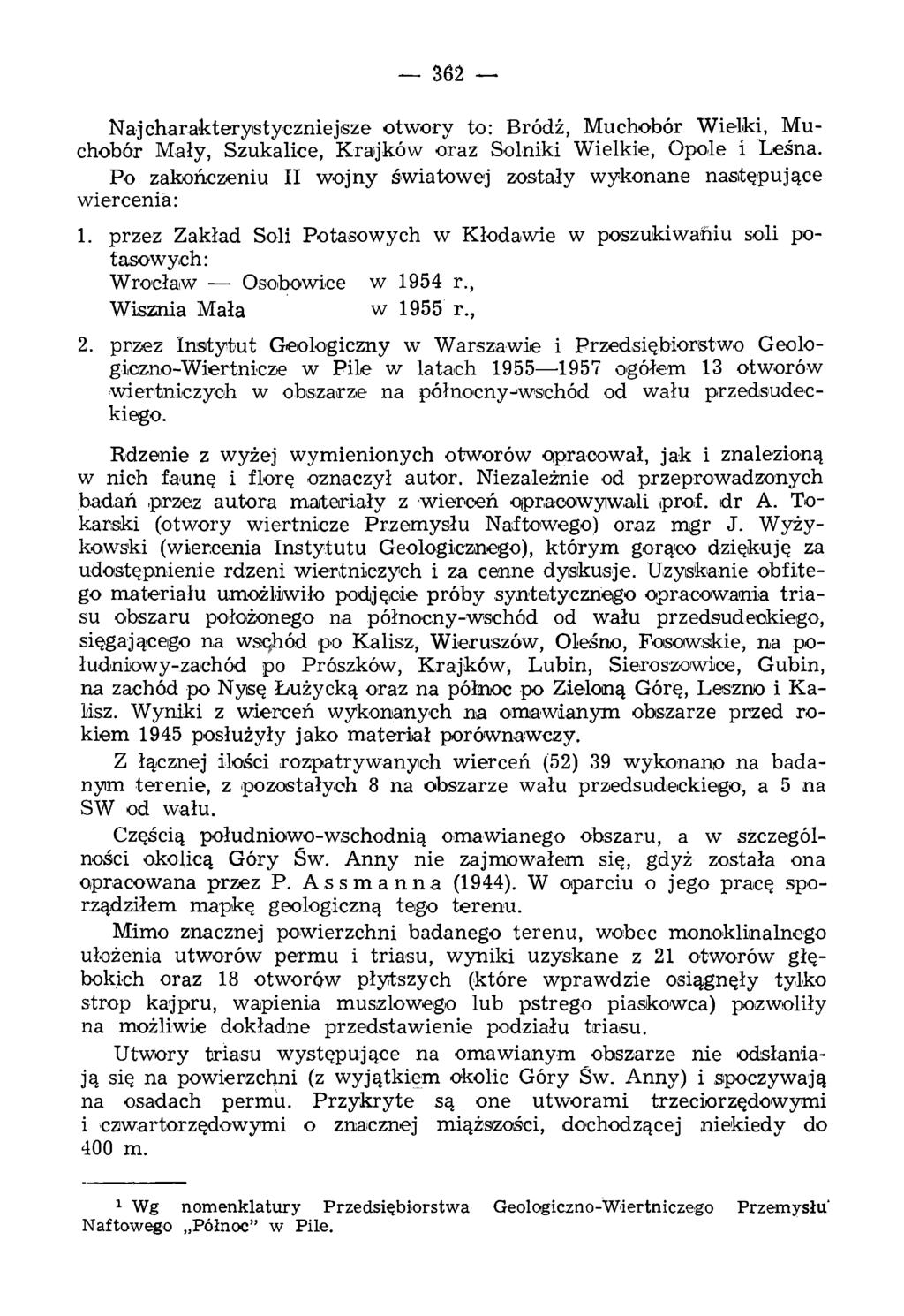 362 Najcharakterystyczniejsze otwory to: Bródź, Muchobór Wielki, Muchobór Mały, Szukalice, Krajków oraz Solniki W ielkie, Opole i Leśna.