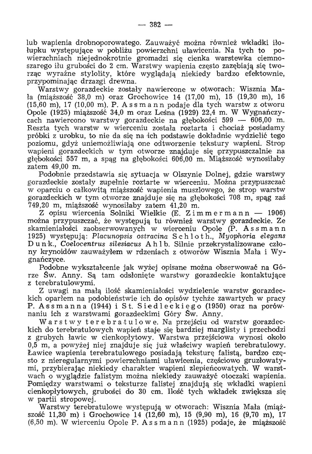 382 lub wapienia drobnoporowatego. Zauważyć można również wkładki iłołupku w ystępujące w pobliżu powierzchni uławicenia.