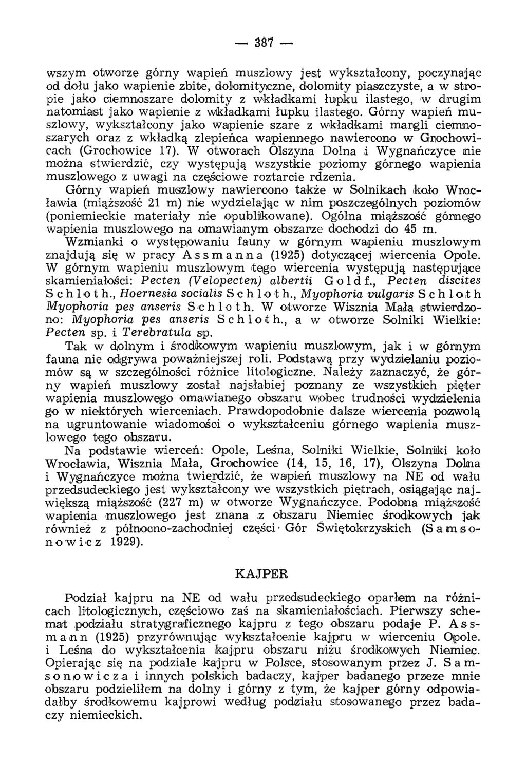 387 wszym otworze górny wapień muszlowy jes,t wykształcony, poczynając od dołu jako wapienie zbite, dolom ityczne, dolom ity piaszczyste, a w stropie jako ciemnoszare dolomity z wkładkami łupku