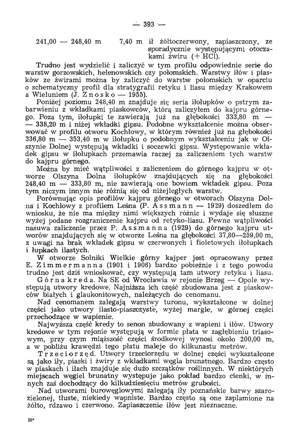 393 241,00 248,40 m 7,40 m ił żółtoczerwony, zapiaszczony, ze sporadycznie występującym i otoczakami żwiru ( + HC1).