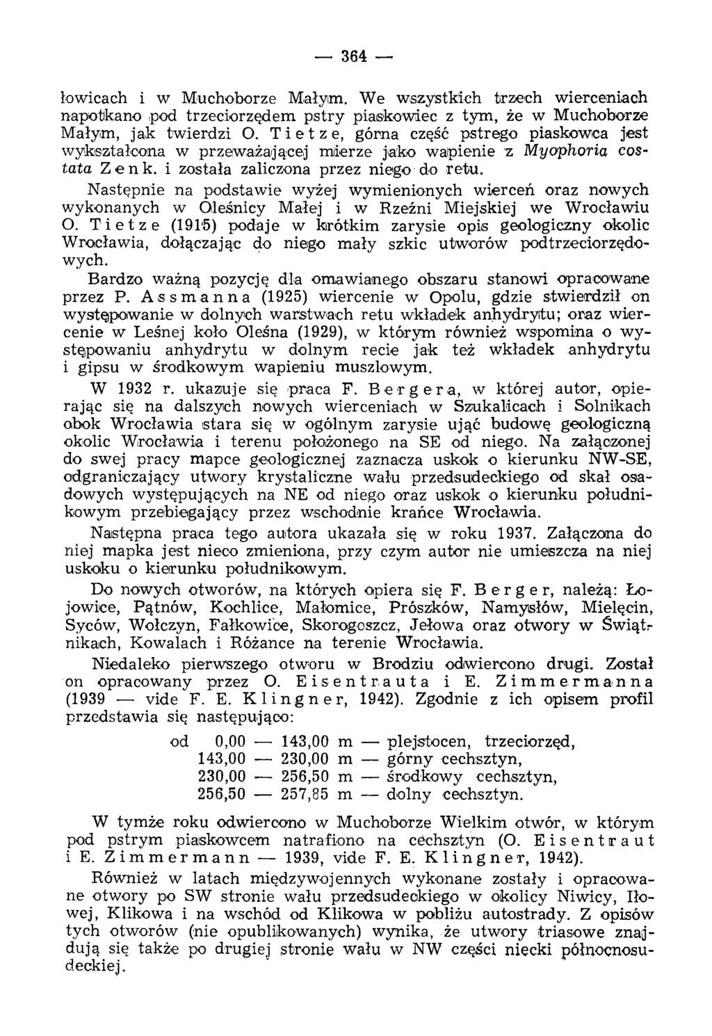 364 łowicach i w Muchoborze Małym. We wszystkich trzech wierceniach napotkano pod trzeciorzędem pstry piaskowiec z tym, że w Muchoborze Małym, jak twierdzi O.