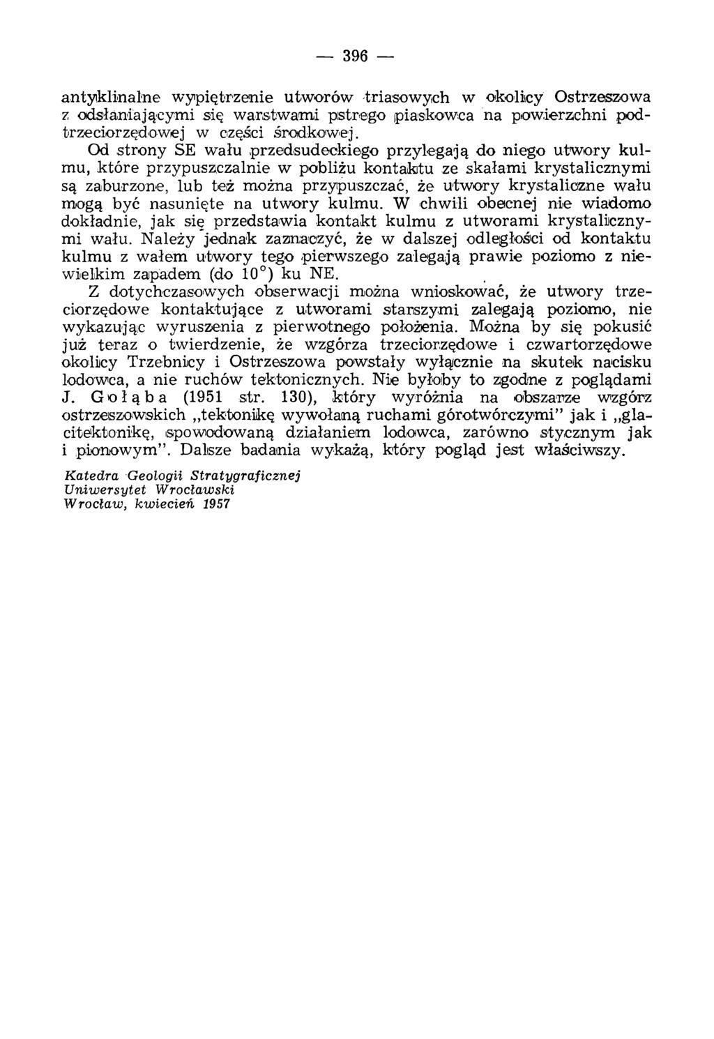 396 antyklinalne wypiętrzenie utworów triasowych w okolicy Ostrzeszowa z odsłaniającym i się warstwam i pstrego piaskowca na powierzchni podtrzeciorzędowej w części środkowej.