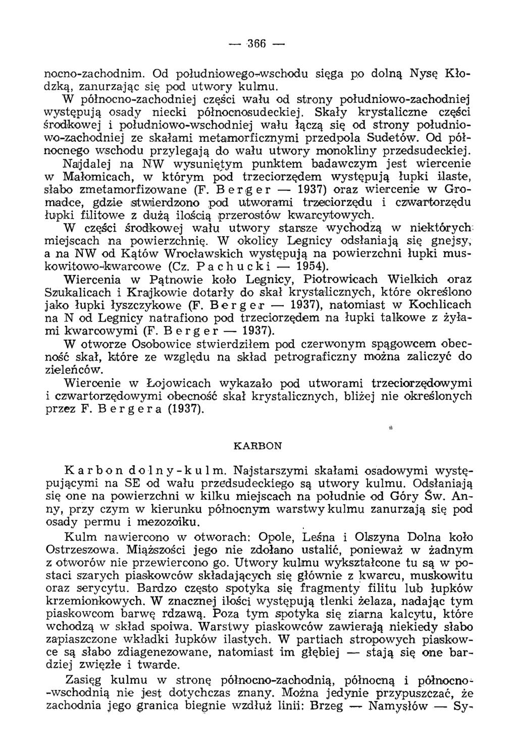 366 n-ocno-za chód nim. Od południowego-wschodu sięga po dolną N ysę K łodzką, zanurzając się pod utwory kulmu.