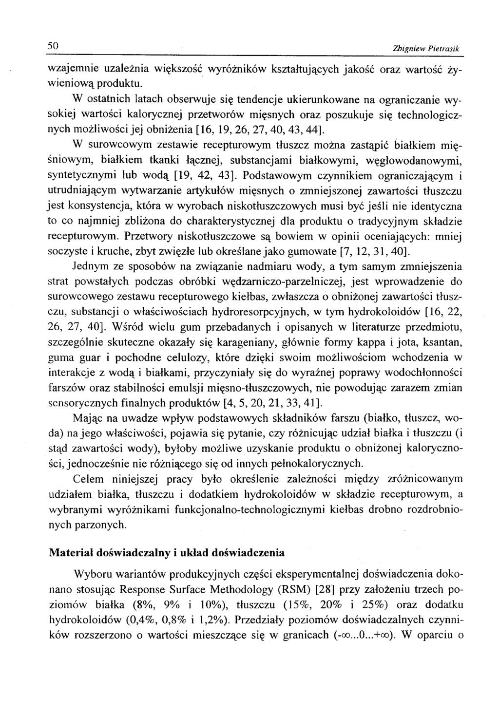 50 Zbigniew Pietrasik wzajemnie uzależnia większość wyróżników kształtujących jakość oraz wartość żywieniową produktu.