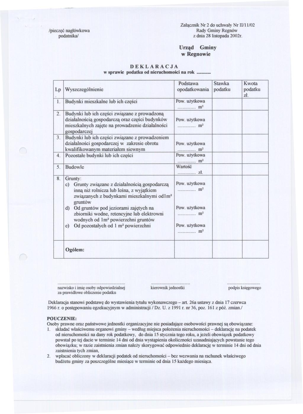 Ipieczec nagl6wkowa podatnika! Zalacznik Nr 2 do uchwaly Nr 11/11102 Rady Gminy Regn6w z dnia 28 listopada 2002r. Urzad Gminy w Regnowie DEKLARACJA w sprawie podatku od nieruchomosci na rok.