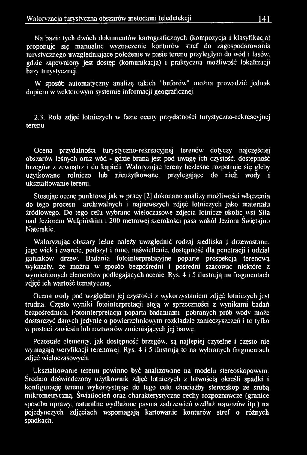 W sposób automatyczny analizę takich "buforów" można prowadzić jednak dopiero w wektorowym systemie informacji geograficznej. 2.3.
