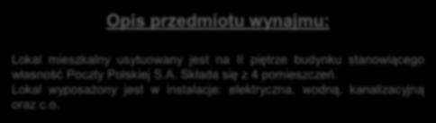 Lokal wyposażony jest w instalacje: elektryczna, wodną, kanalizacyjną oraz c.o. Łączna