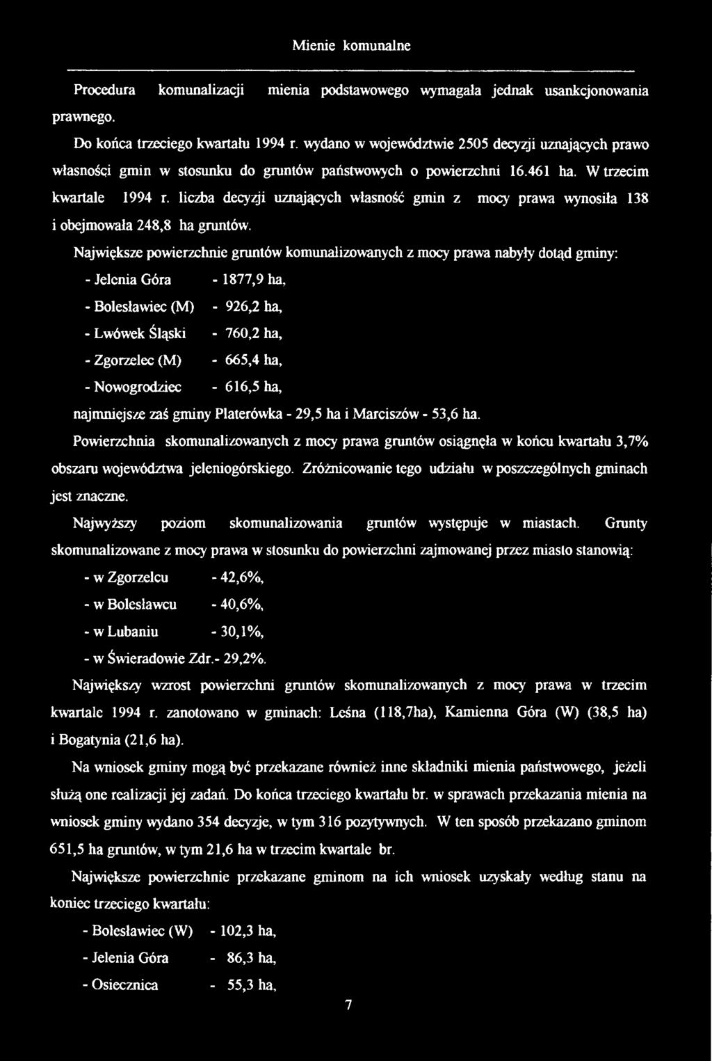 licza decyzji uznających własność gmin z mocy prawa wynosiła 38 i oejmowała 48,8 ha gruntów.