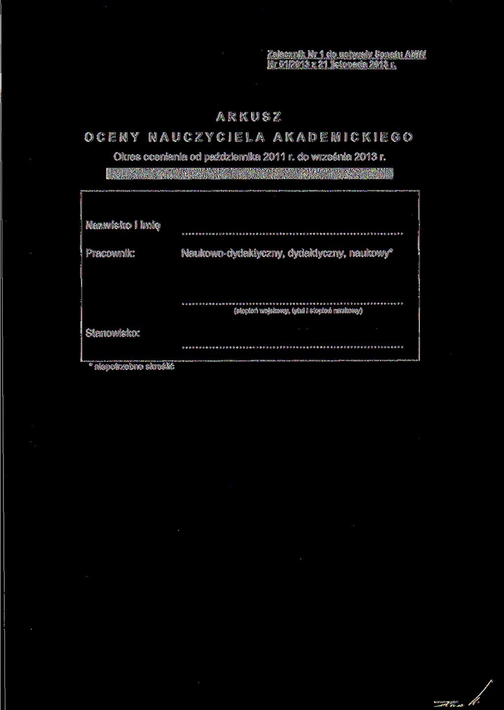 Załącznik Nr 1 do uchwały Senatu AMW Nr 51/2013 z 21 listopada 2013 r. ARKUSZ OCENY NAUCZYCIELA AKADEMICKIEGO Okres oceniania od października 2011 r. do września 2013 r.