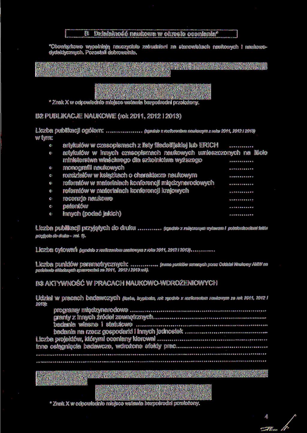 B Działalność naukowa w okresie oceniania* *0bowiązkowo wypełniają nauczyciele zatrudnieni na stanowiskach naukowych i naukowodydaktycznych. Pozostali dobrowolnie.