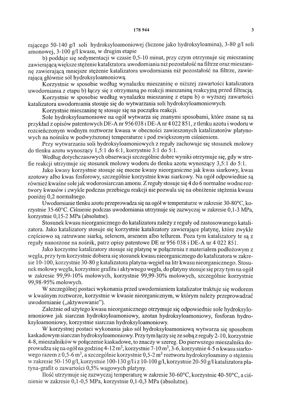 178 944 3 rającego 50-140 g/l soli hydroksyloamoniowej (liczone jako hydroksyloamina), 3-80 g/l soli amonowej, 3-100 g/l kwasu, w drugim etapie b) poddaje się sedymentacji w czasie 0,5-10 minut, przy