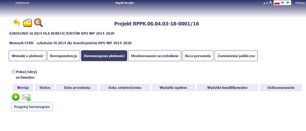 Harmonogram płatności Aby wnioskować o inną kwotę niż przewidziana w harmonogramie, konieczne jest przesłanie zaktualizowanej wersji harmonogramu wraz z bieżącym wnioskiem o płatność.