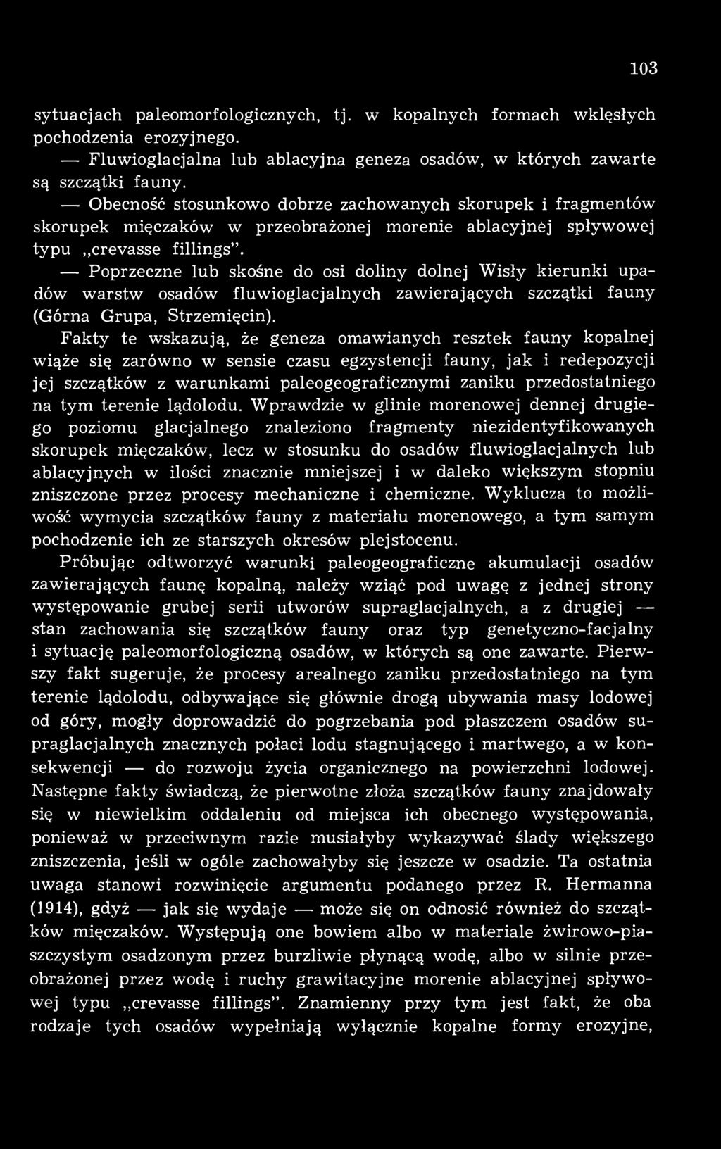 Poprzeczne lub skośne do osi doliny dolnej Wisły kierunki upadów warstw osadów fluwioglacjalnych zawierających szczątki fauny (Górna Grupa, Strzemięcin).