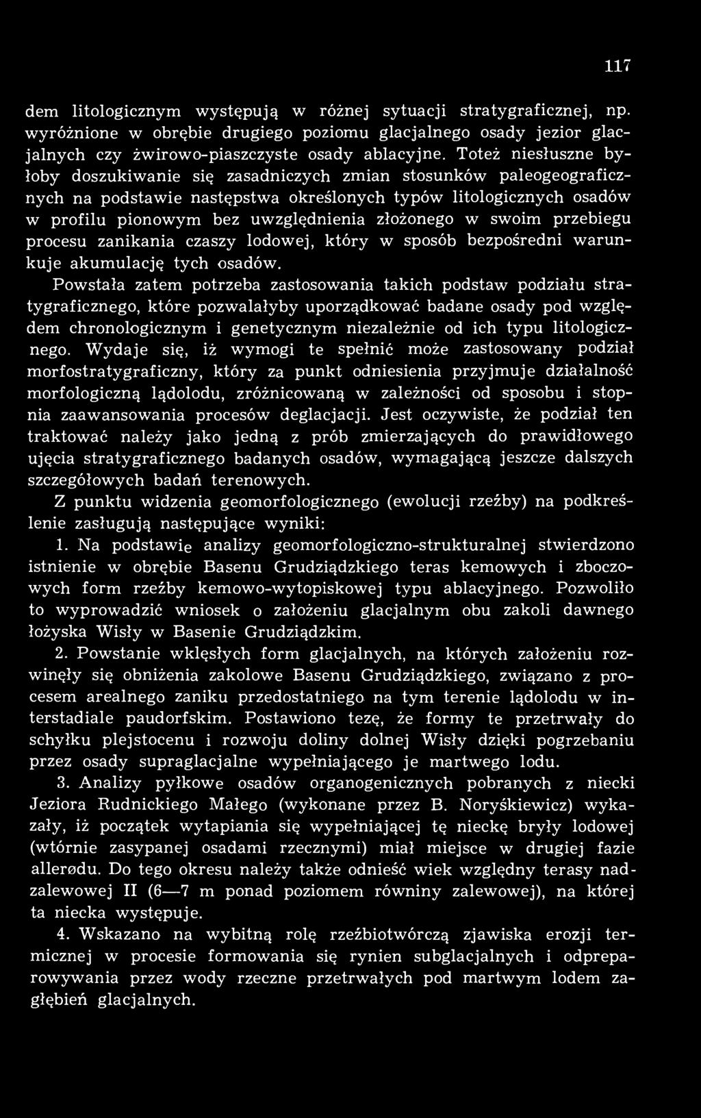 złożonego w swoim przebiegu procesu zanikania czaszy lodowej, który w sposób bezpośredni warunkuje akumulację tych osadów.