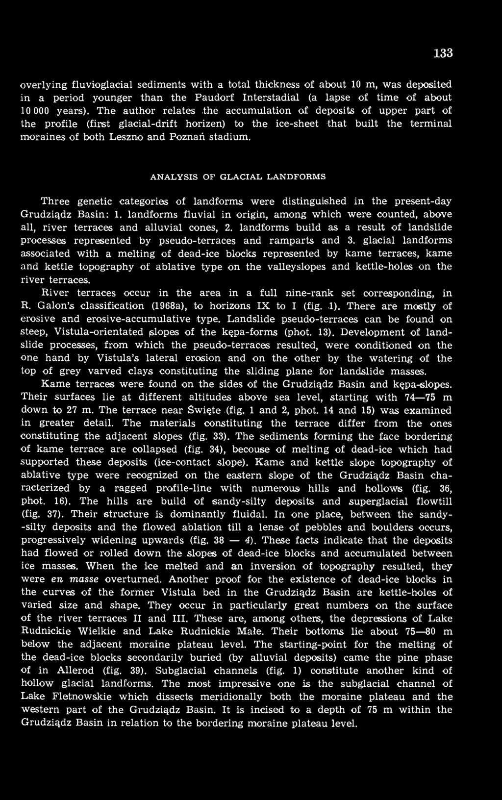 ANALYSIS OF GLACIAL LANDFORMS Three genetic categories of landforms were distinguished in the present-day Grudziądz Basin: 1.