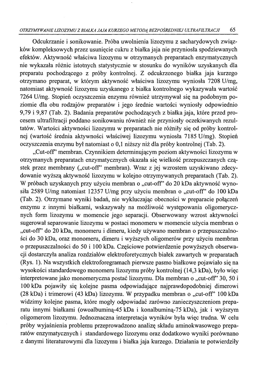 OTRZYMYWANIE LIZOZYMU Z BIAŁKA JAJA KURZEGO METODĄ BEZPOŚREDNIEJ ULTRAFILTRA CJI 65 Odcukrzanie i sonikowanie.